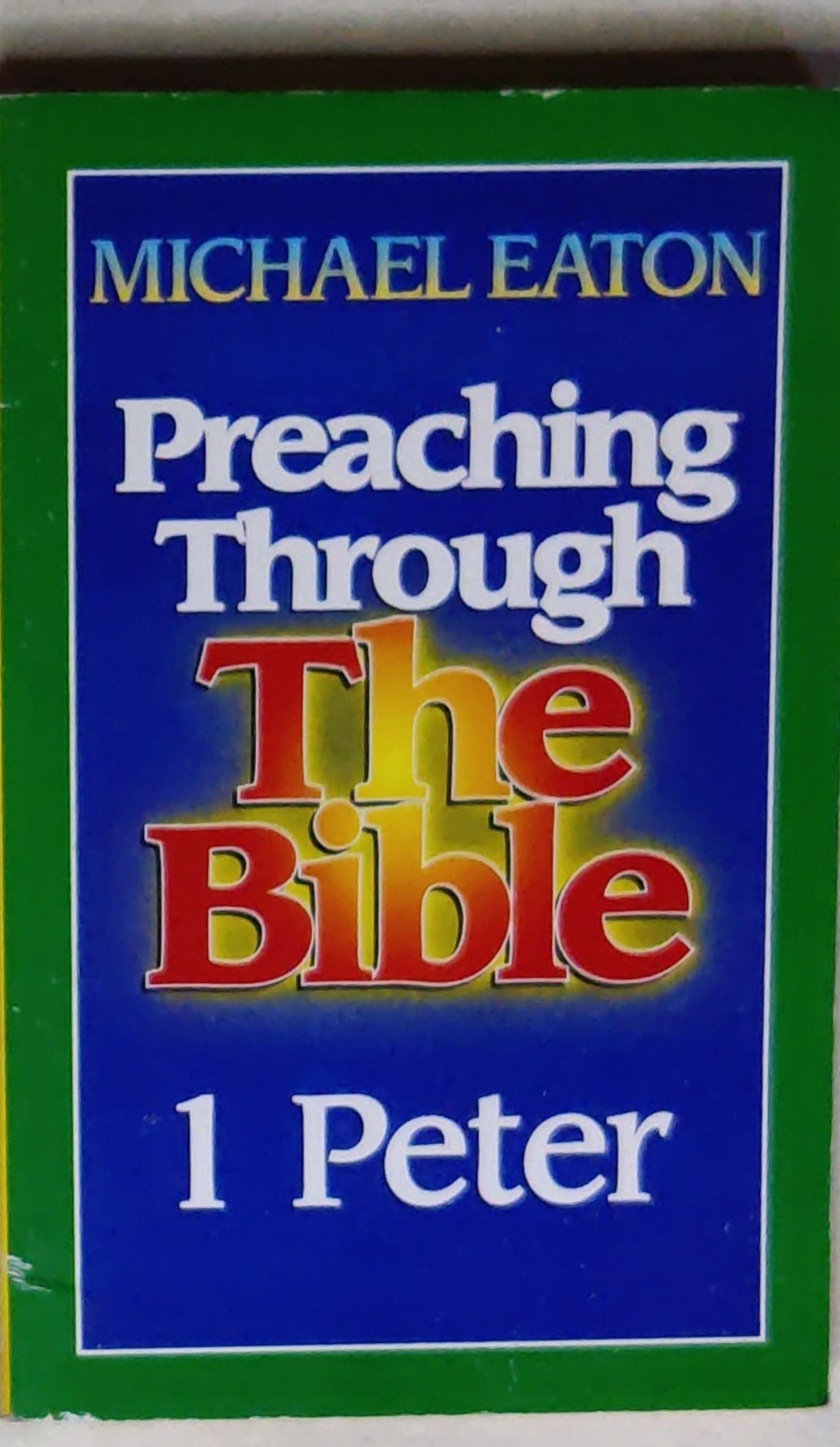 1 Peter: Preaching Through The Bible Series