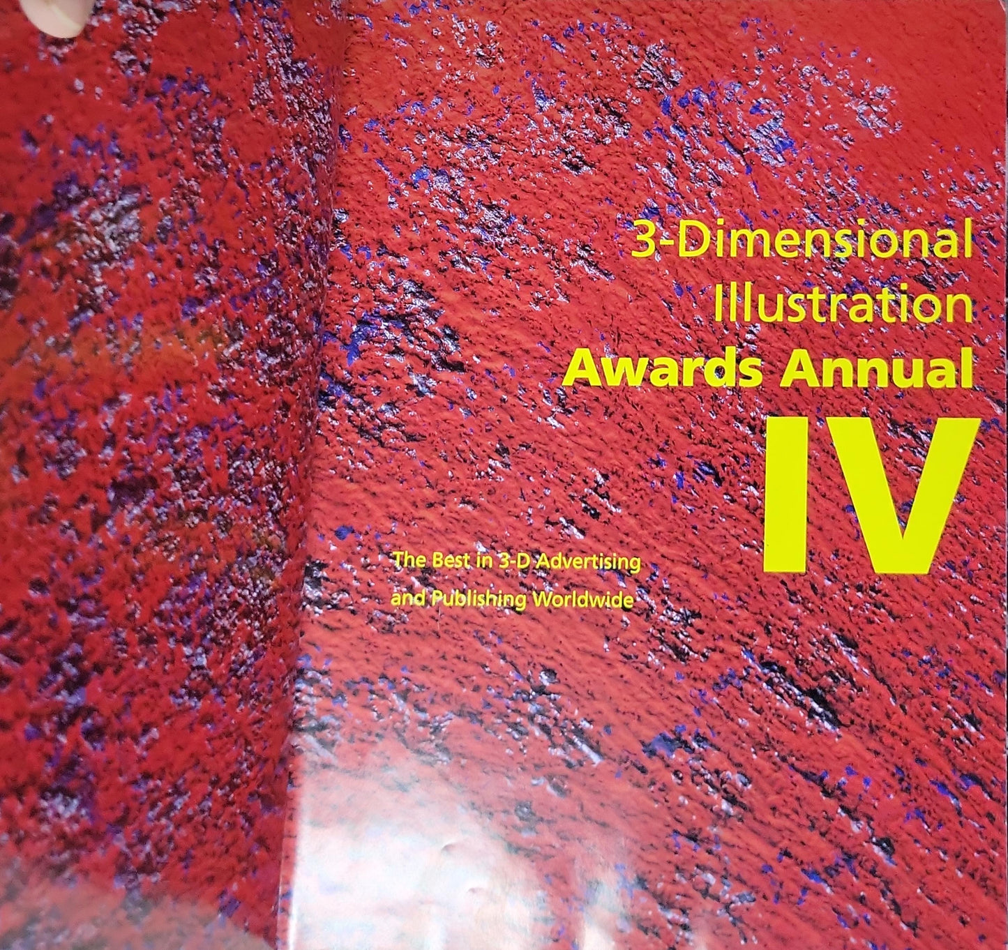 3-Dimensional Illustration Awards Annual IV: The Best in 3-D Advertising and Publishing Worldwide (3-Dimensional Illustrators Awards Annual)