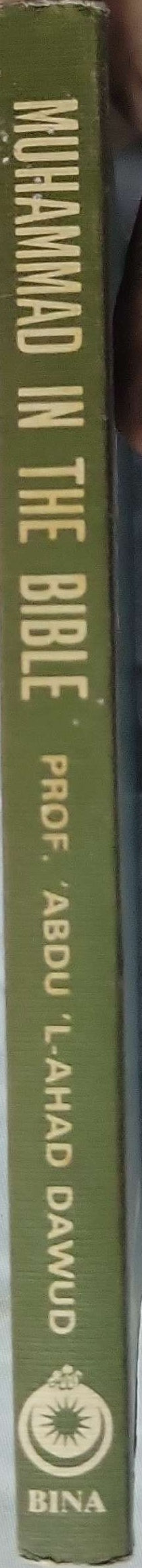 Muhammad in the Bible By Prof. 'Abdu 'l-Ahad Dawud