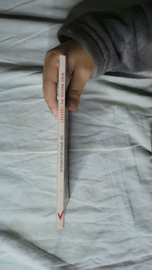 Who Moved My Cheese?: An Amazing Way to Deal With Change In Your Work and In Your Life By Dr Spencer Johnson