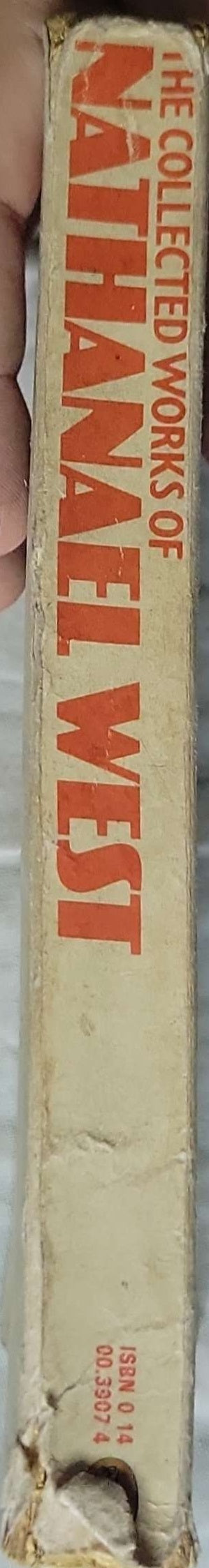 The Collected Works of Nathanael West (1975): The Day of the Locust; The Dream Life of Balso Snell; Miss Lonelyhearts; A Cool Million By Nathanael West