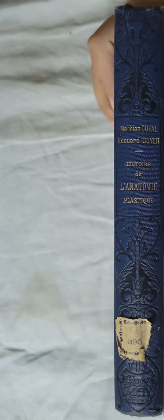 Histoire de l'Anatomie plastique (1898) — History of Plastic Anatomy: Les maîtres, les livres et les écorchés By Mathias-Duval and Édouard Cuyer