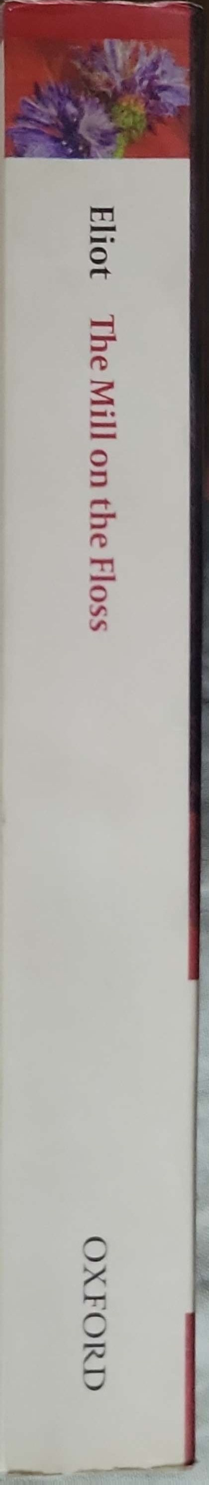The Mill on the Floss: New edition — Oxford World's Classics; Edited by Gordon S. Haight; Introduction by Dinah Birch By George Eliot
