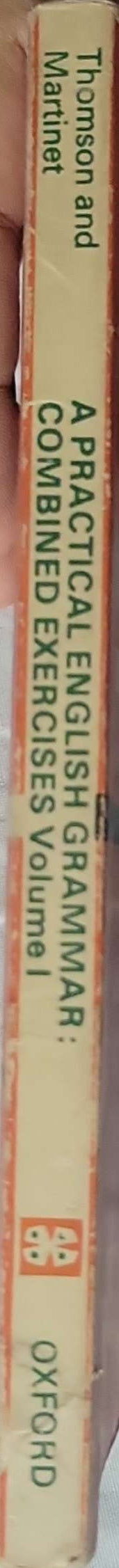 A Practical English Grammar: Combined Exercises Volume I: Low-Priced Edition / Combined Exercises Volume I By A. J. Thomson and A. V. Martinet