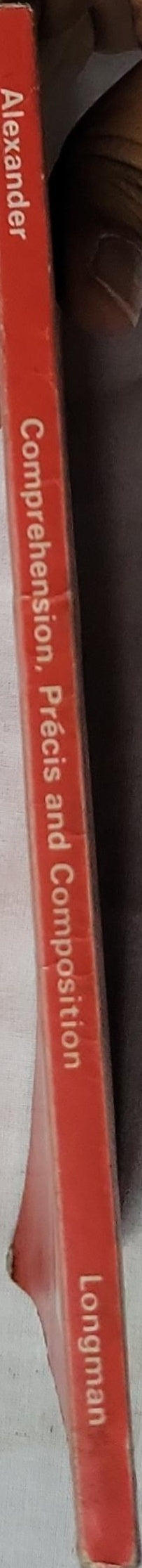 A First Book in COMPREHENSION PRECIS AND COMPOSITION By L. G. Alexander