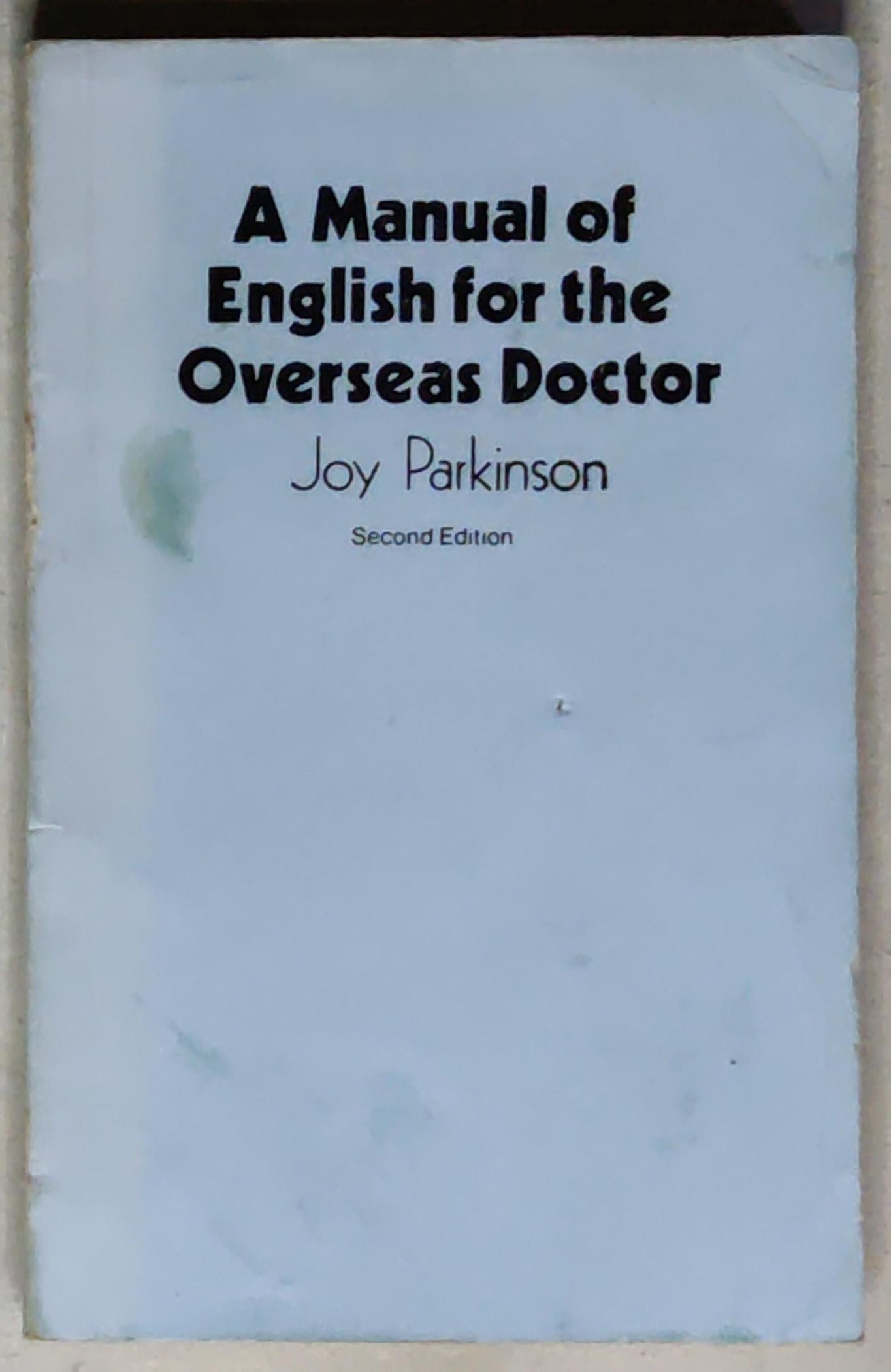A Manual of English for the Overseas Doctor: Second Edition