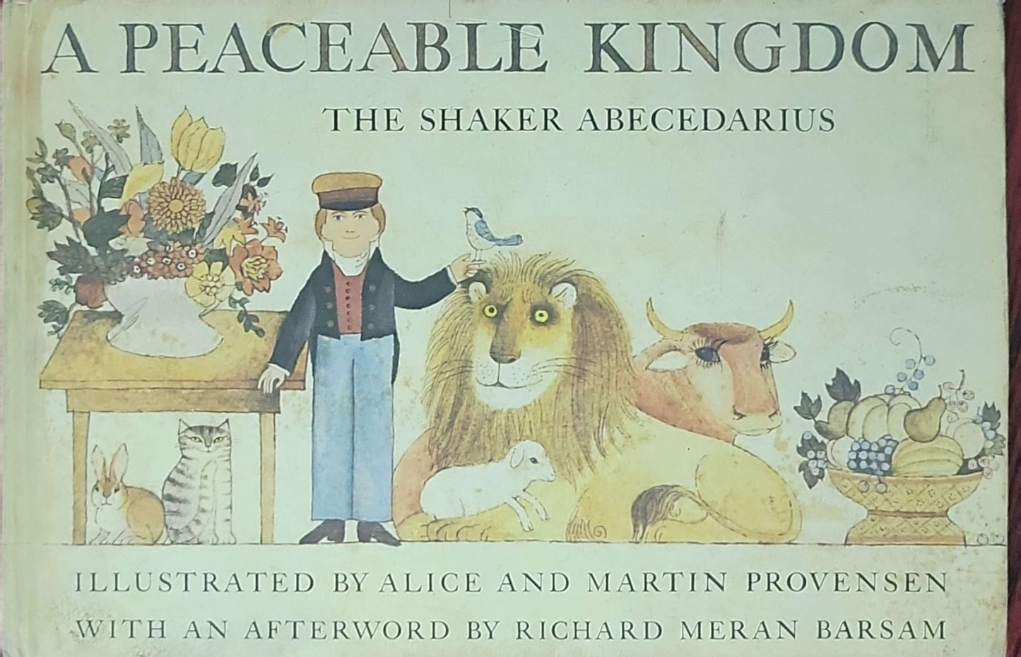 A Peaceable Kingdom: The Shaker Abecedarius: Illustrated by Alice and Martin Provensen; Afterword by Richard Meran Barsam