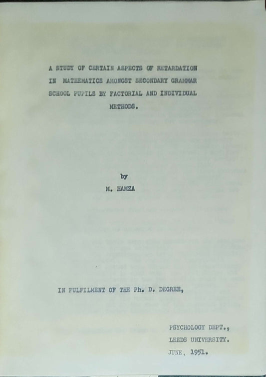 A Study of Certain Aspects of Retardation in Mathematics Amongst Secondary Grammar School Pupils by Factorial and Individual Methods