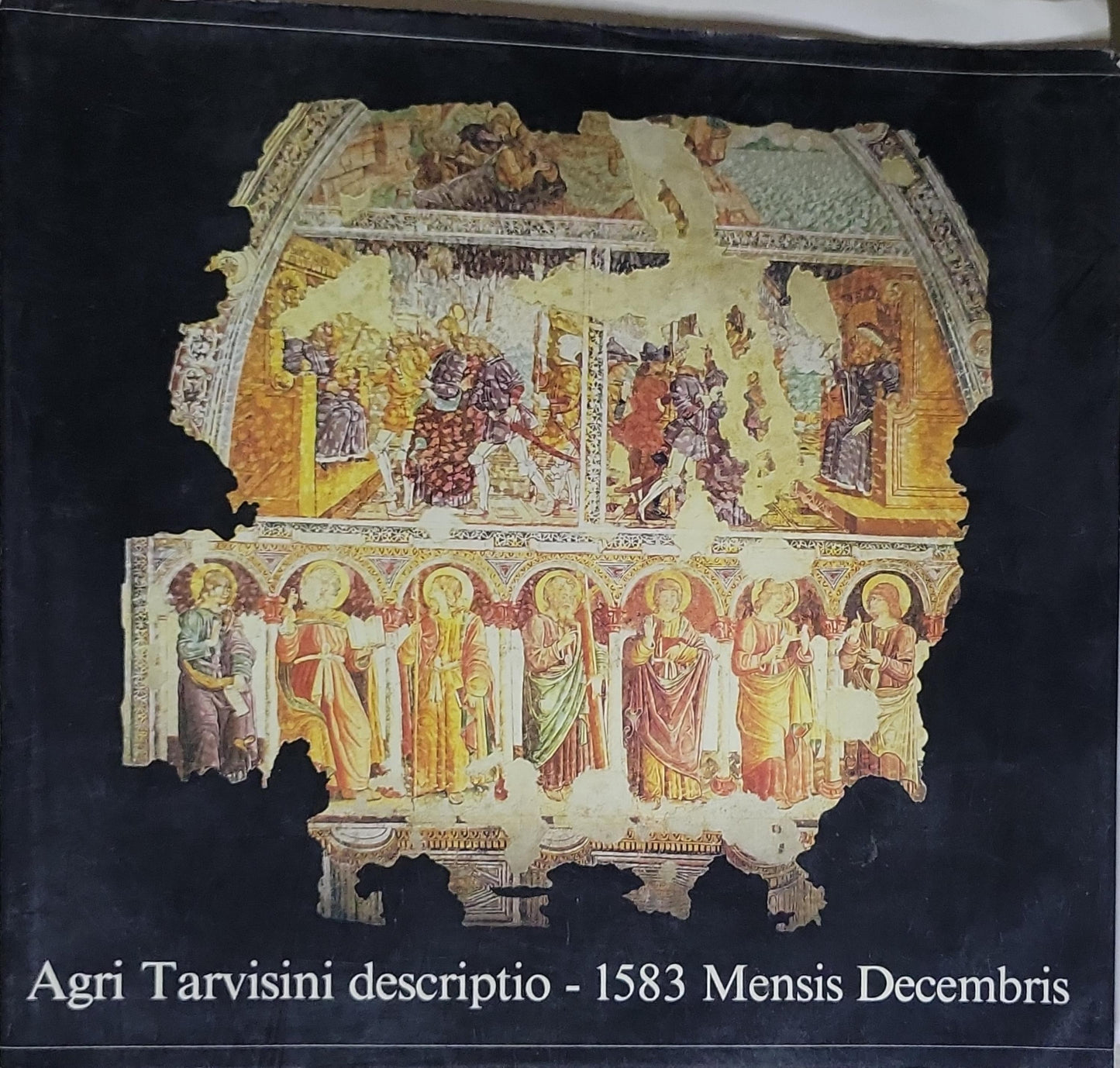 Agri Tarvisini descriprio - 1583 Mensis Decemberis