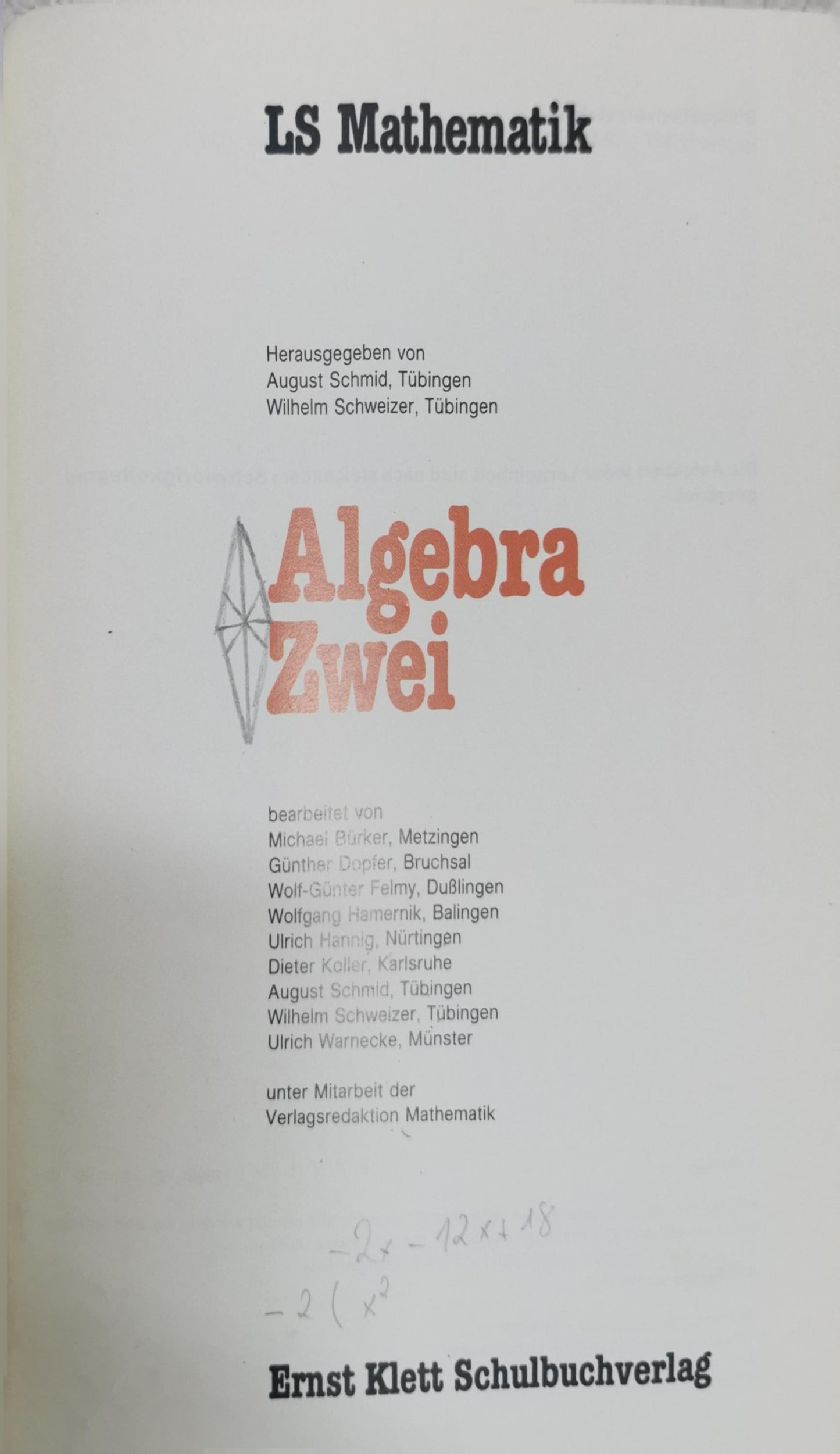 Algebra Zwei: Ls Mathematik By August Schmid and Wilhelm Schweizer and Michael Bürker and Günther Döfer and Wolf-Günter Felmy and Wolfgang Hammernik and Ulrich Hannig and Dieter Koller and Ulrich Warnecke