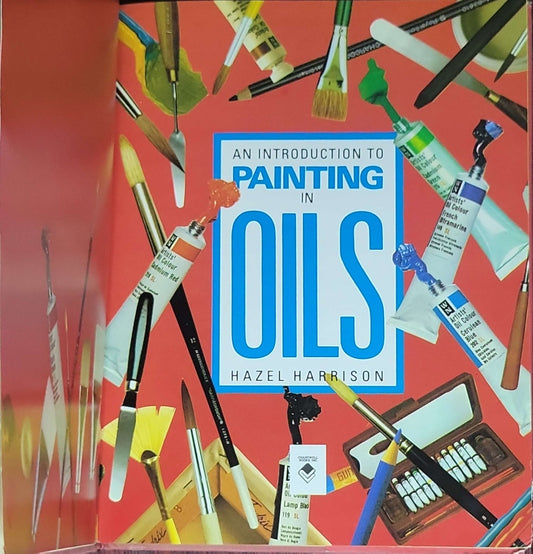 An Introduction to Painting in Oils: Hazel Harrison