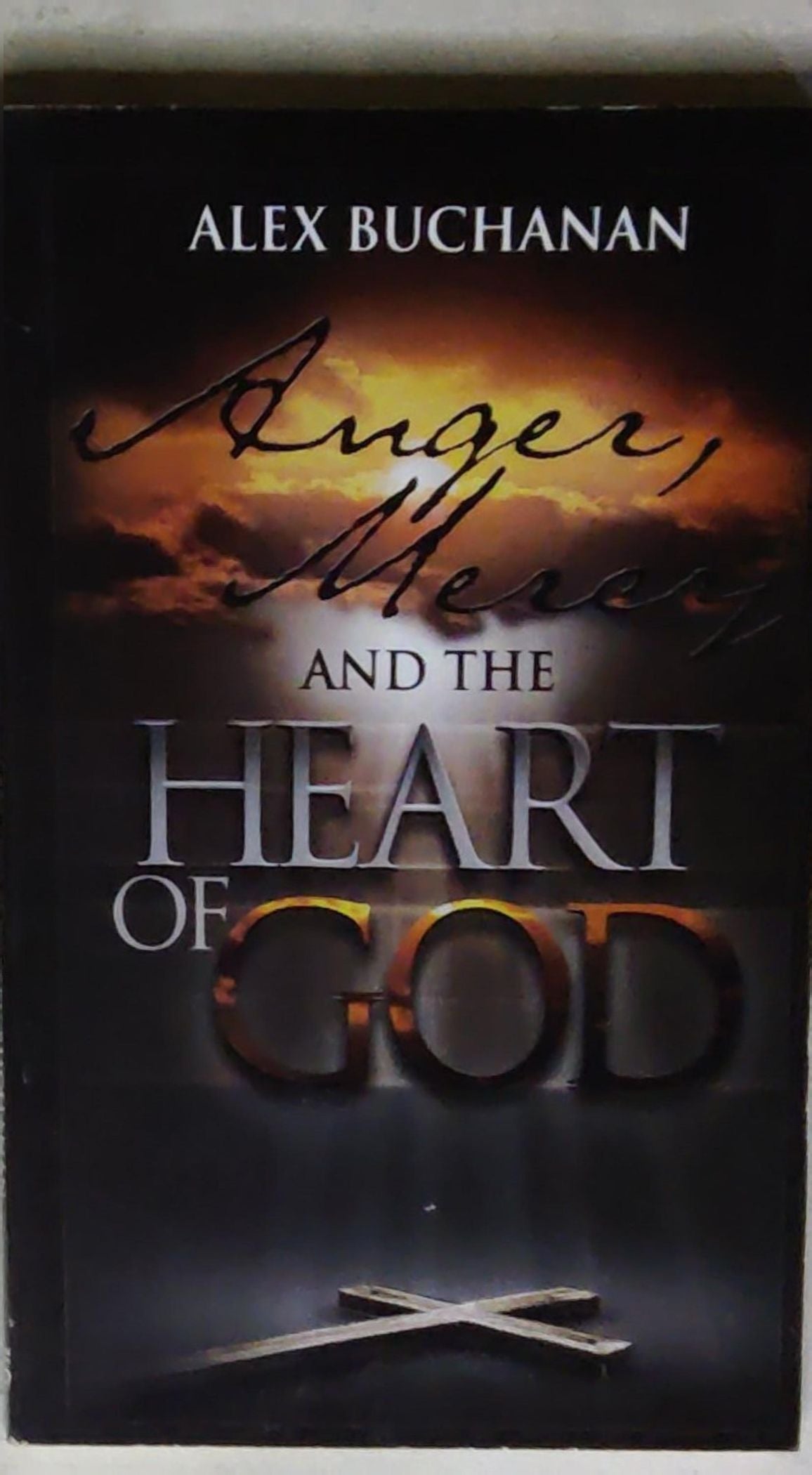 Anger, Mercy and the Heart of God