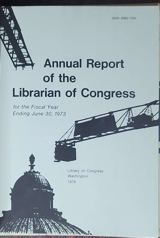 Annual Report of the Librarian of Congress for the Fiscal Year Ending June 30, 1973