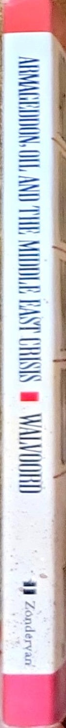 Armageddon, Oil, and the Middle East Crisis: What the Bible says about the future of the Middle East and the end of Western civilization.