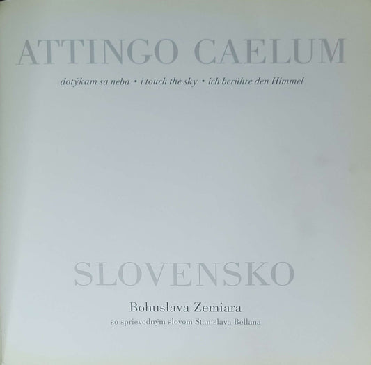 Attingo Caelum Slovensko: Bohuslava Zemiar; so sprievodným slovom Stanislava Bellana