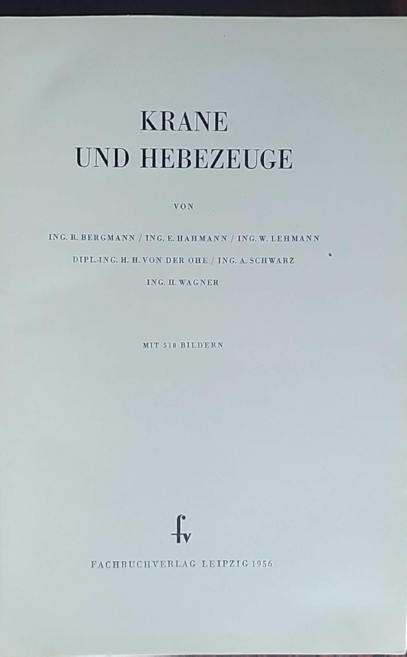Ausrüstungen für Bergbau und Schwerindustrie – Band 1: Krane und Hebezeuge: (1956)