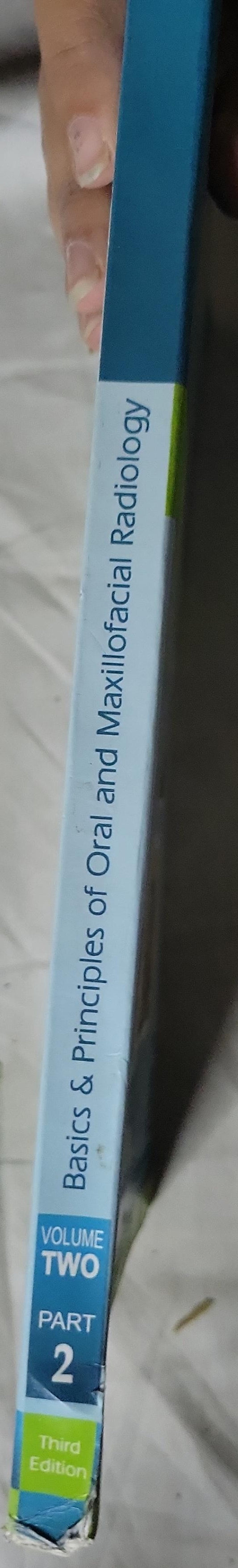 Basics & Principles of Oral and Maxillofacial Radiology: Volume Two, Part 2 (Third Edition)