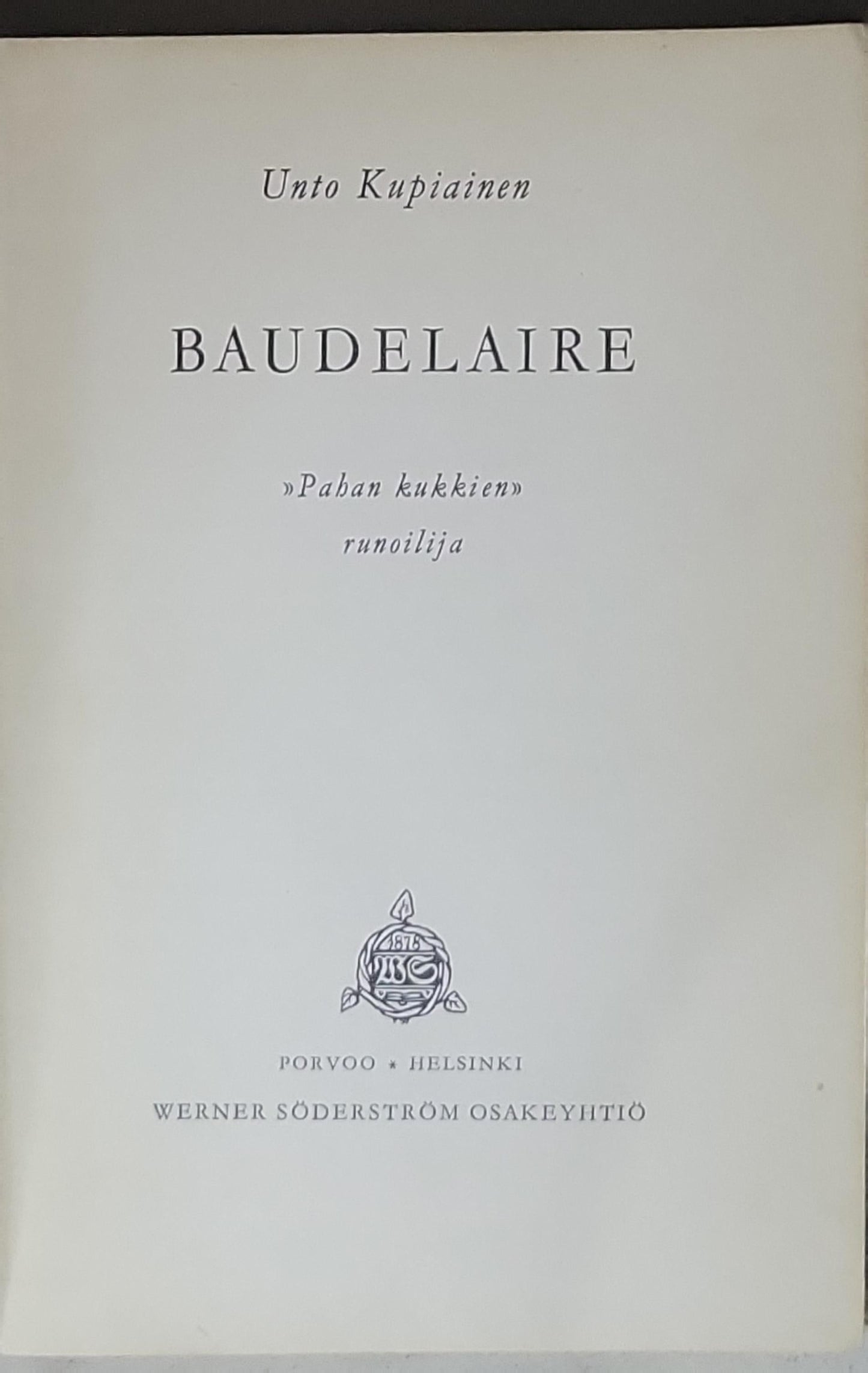 Baudelaire: »Pahan kukkien» runoilija