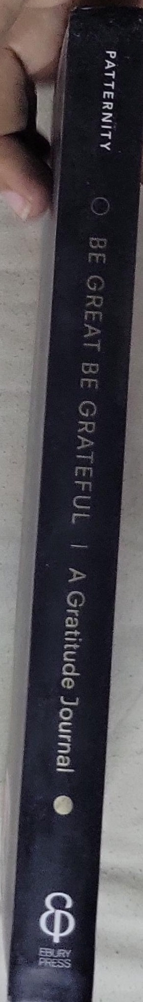 Be Great, Be Grateful: A Gratitude Journal For Positive Living