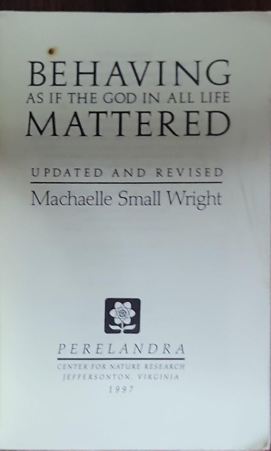 Behaving As If the God in All Life Mattered