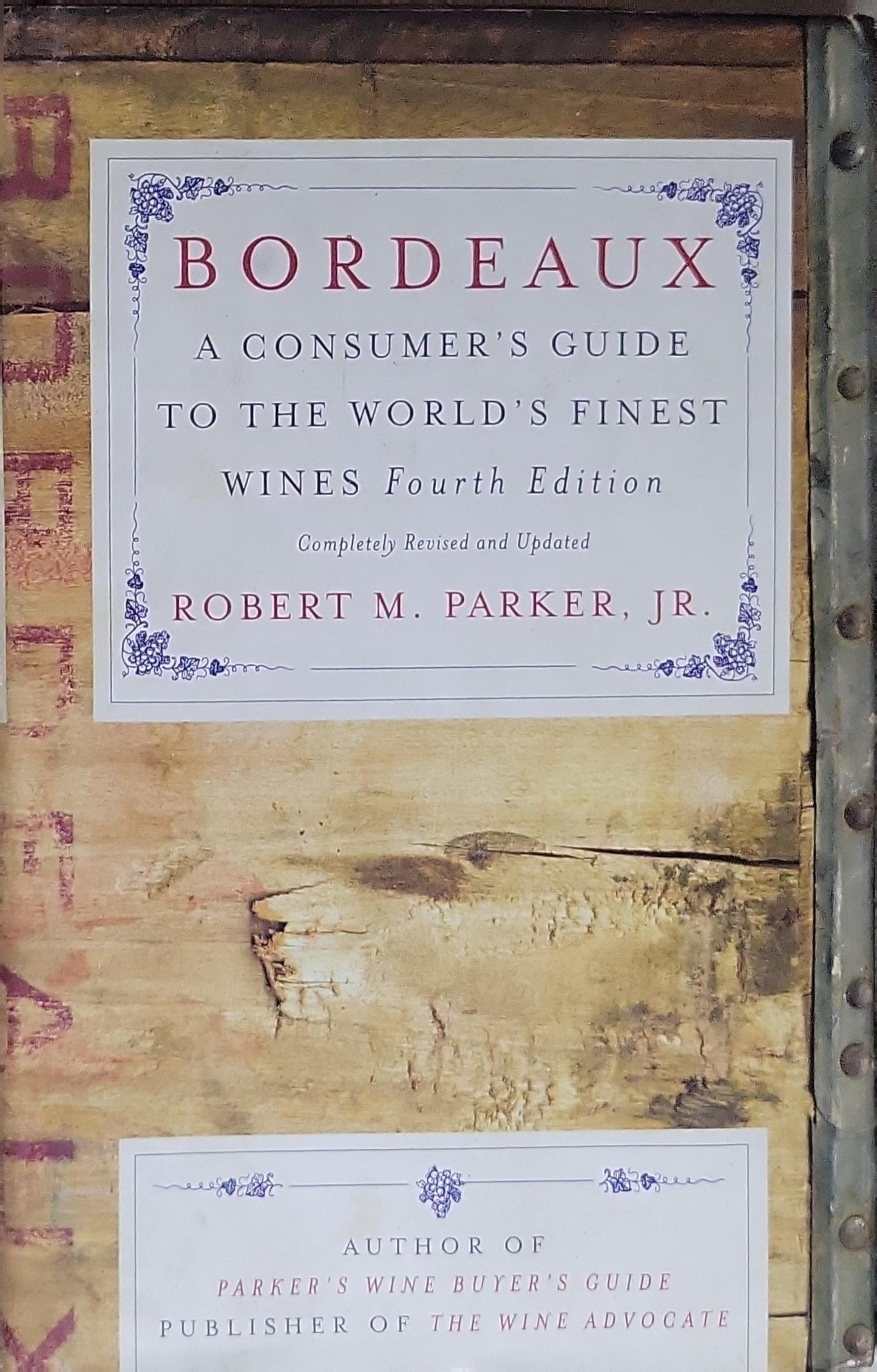 Bordeaux: A Consumer's Guide to the World's Finest Wines