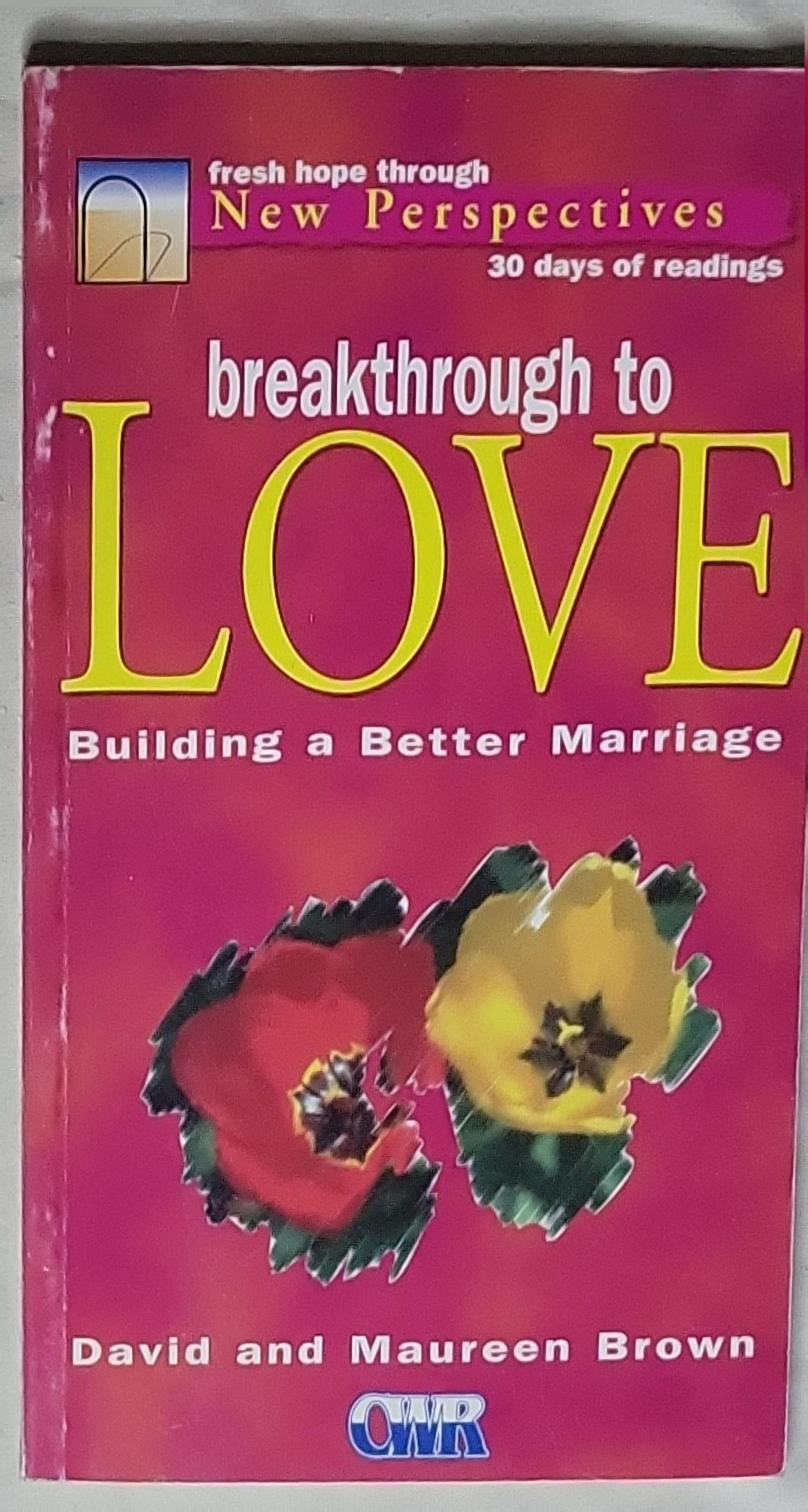 breakthrough to LOVE: Building a Better Marriage