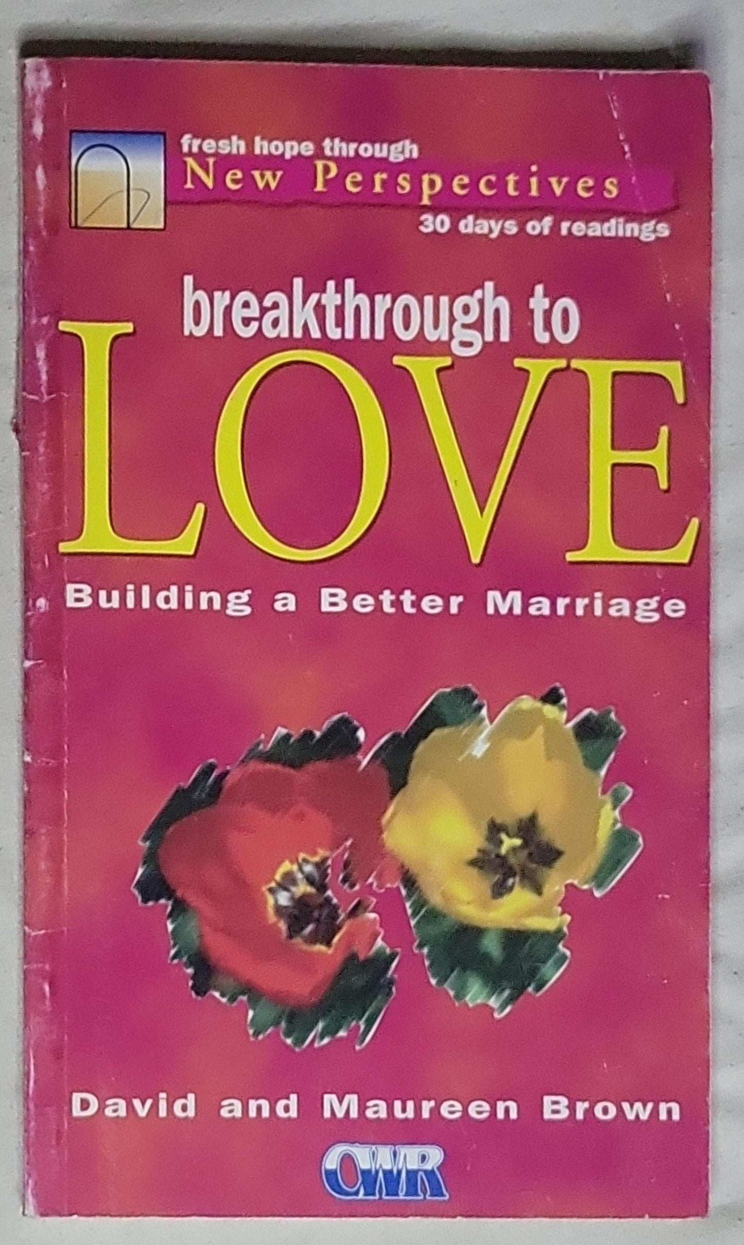 breakthrough to LOVE: Building a Better Marriage