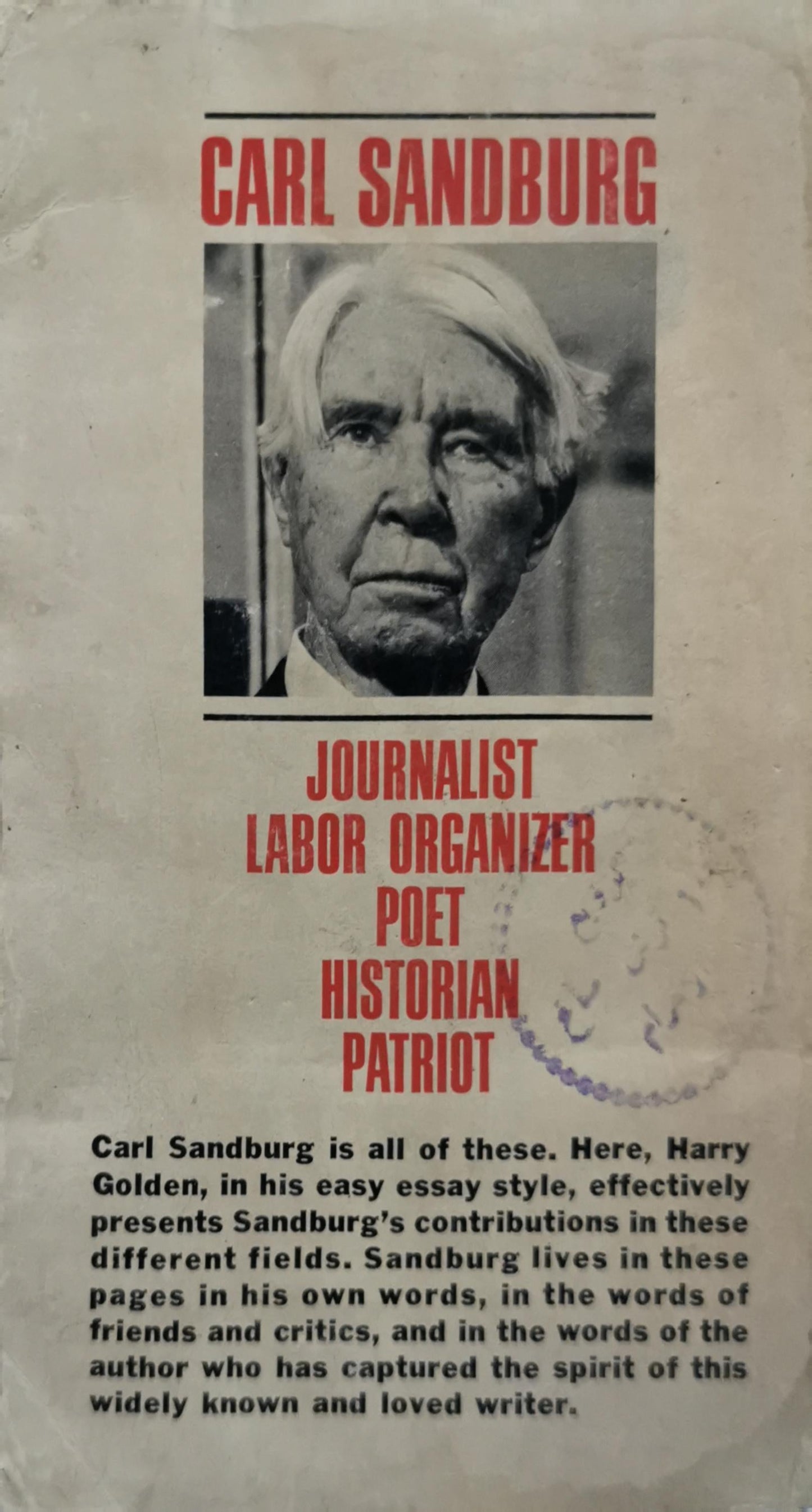 Carl Sandburg: Journalist Labor Organizer Poet Historian Patriot By Harry Golden