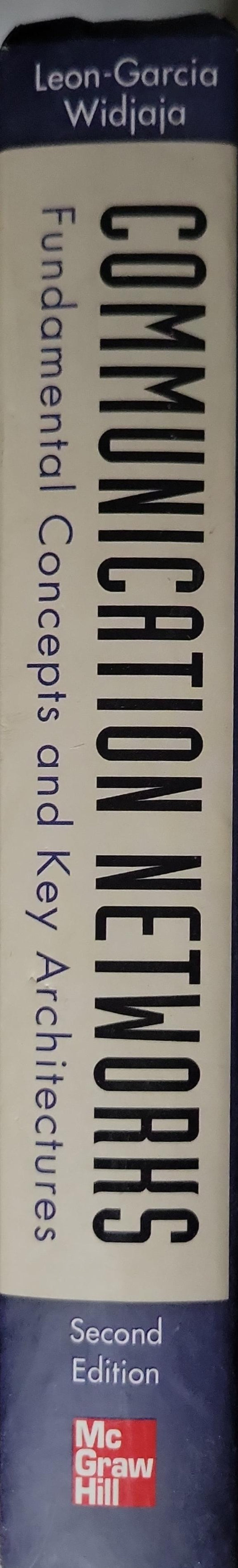 Communication Networks: Fundamental Concepts and Key Architectures By Alberto Leon-Garcia and Indra Widjaja