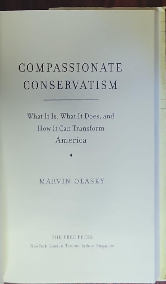 Compassionate Conservatism: What It Is, What It Does, and How It Can Transform America