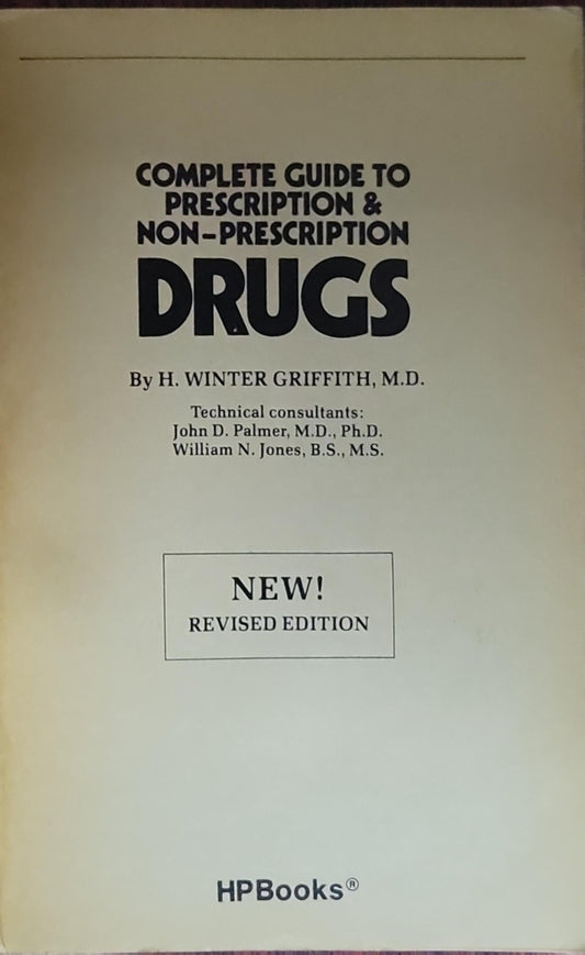 Complete Guide to Prescription & Non-Prescription Drugs: Side Effects, Warnings & Vital Data for Safe Use