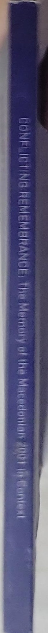 CONFLICTING REMEMBRANCE: The Memory of the Macedonian 2001 in Context