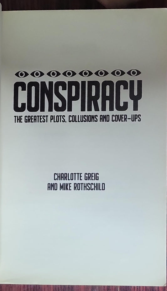 Conspiracy: The Greatest Plots, Collusions and Cover-Ups