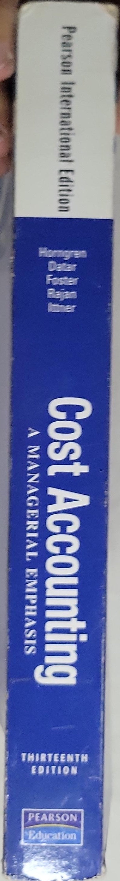 Cost Accounting: A Managerial Emphasis: Thirteenth Edition, Pearson International Edition