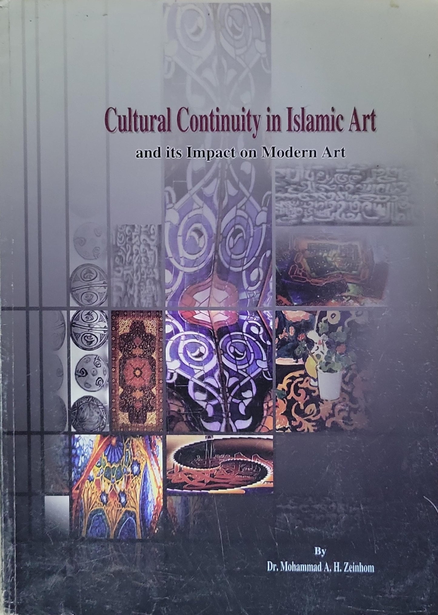 Cultural Continuity in Islamic Art: and its Impact on Modern Art