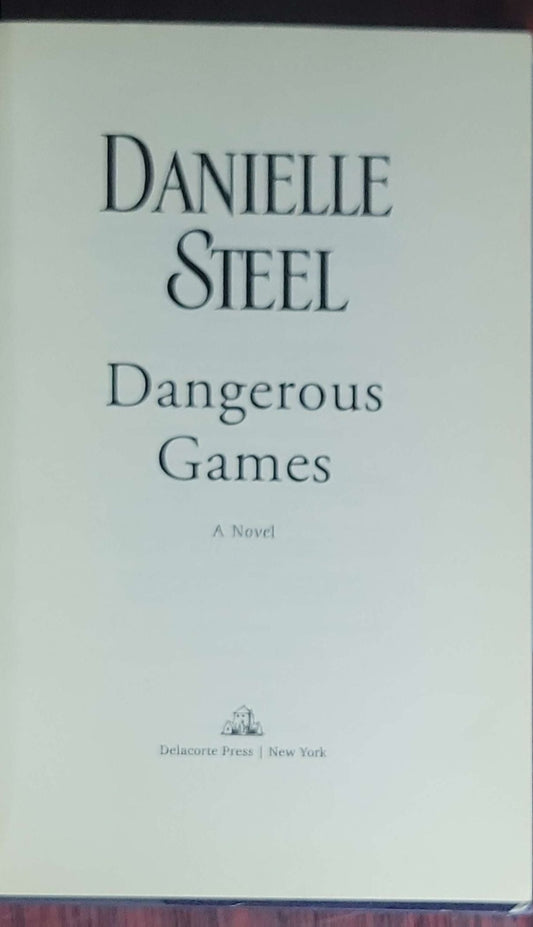 Danielle Steel: Dangerous Games: A Novel (Delacorte Press, later edition)