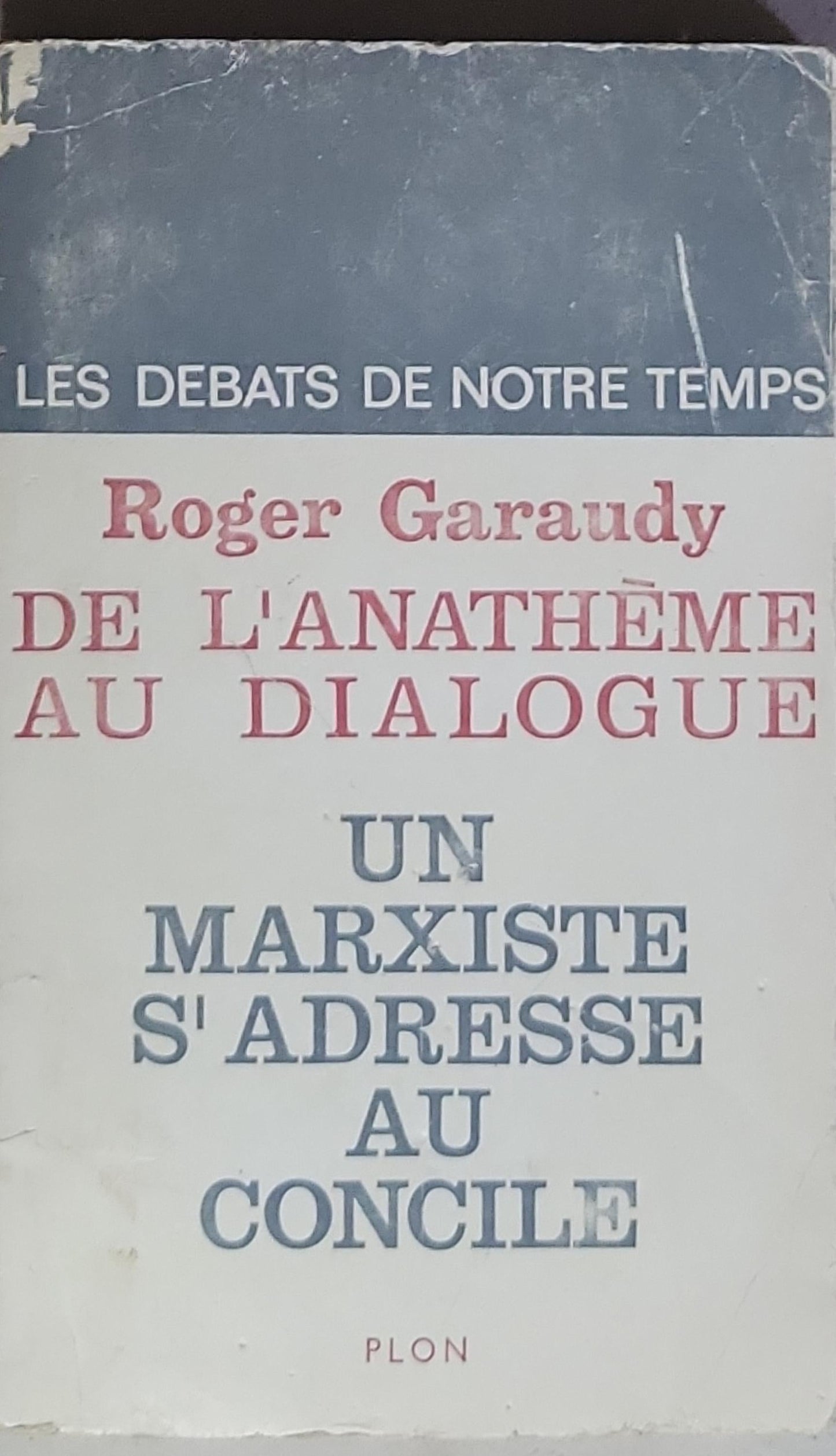 DE L'ANATHÈME AU DIALOGUE: UN MARXISTE S'ADRESSE AU CONCILE