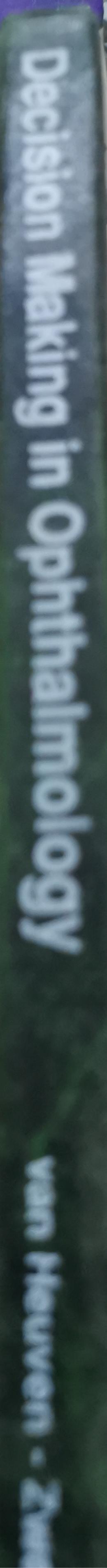 Decision Making in Ophthalmology: An Algorithmic Approach By W. A. J. Van Heuven and Johan T. Zwaan