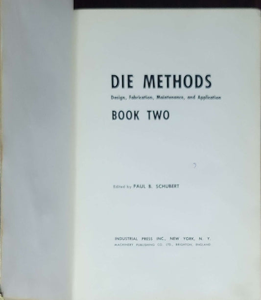 Die Methods: Design, Fabrication, Maintenance, and Application (2-Volume Set)