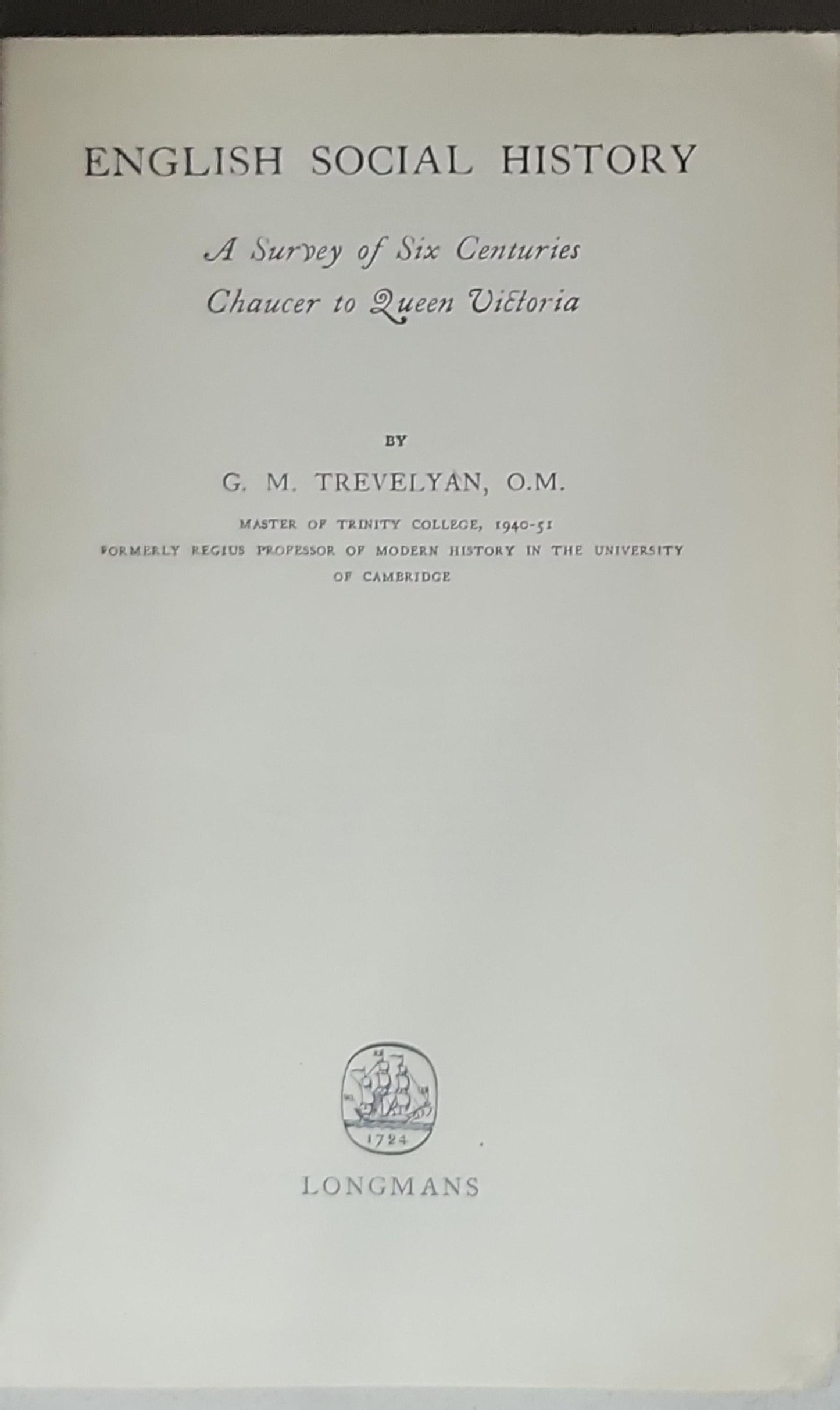 ENGLISH SOCIAL HISTORY: A Survey of Six Centuries Chaucer to Queen Victoria