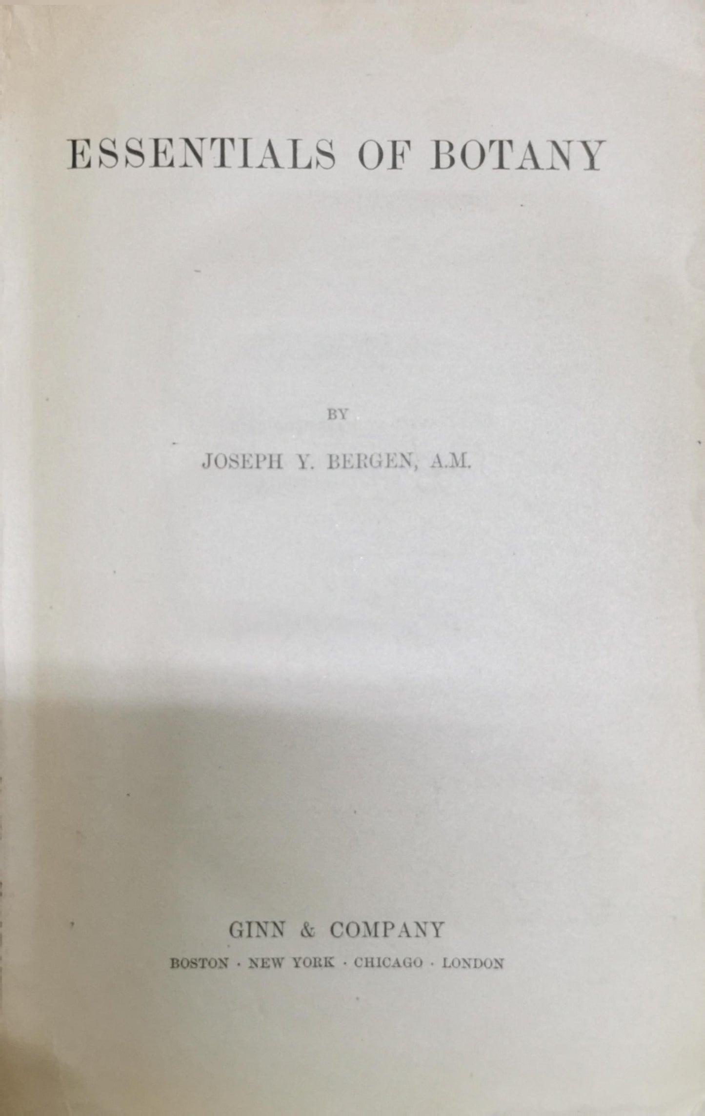 Essentials of Botany By Joseph Y. Bergen, A.M.