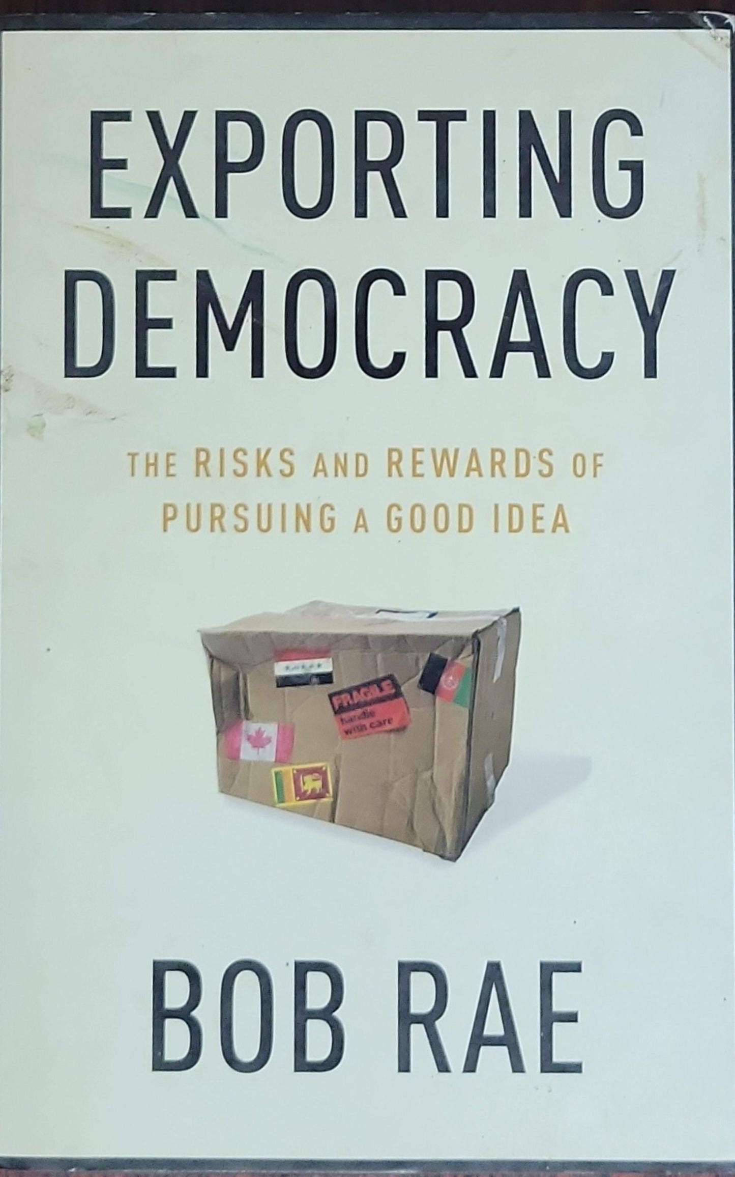 Exporting Democracy: The Risks and Rewards of Pursuing a Good Idea