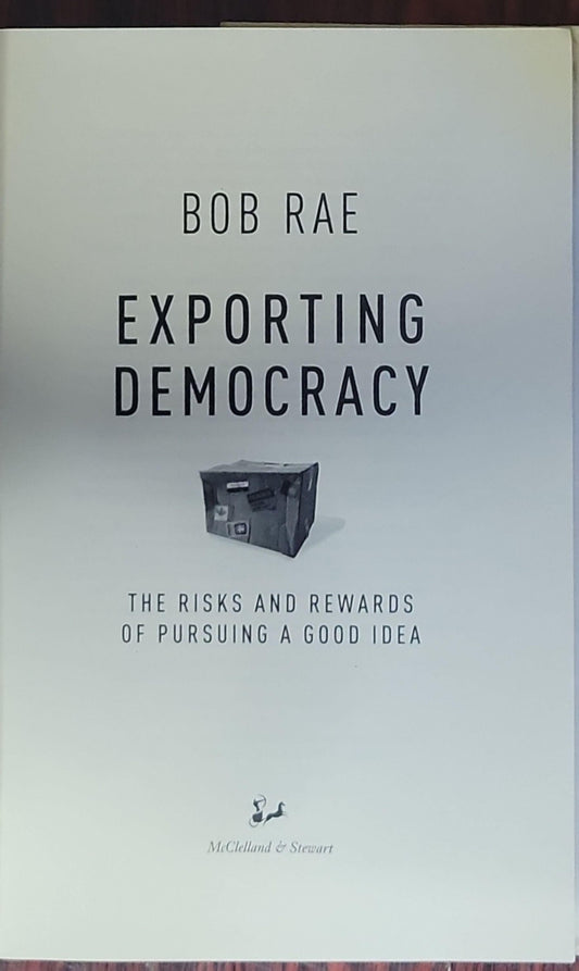 Exporting Democracy: The Risks and Rewards of Pursuing a Good Idea