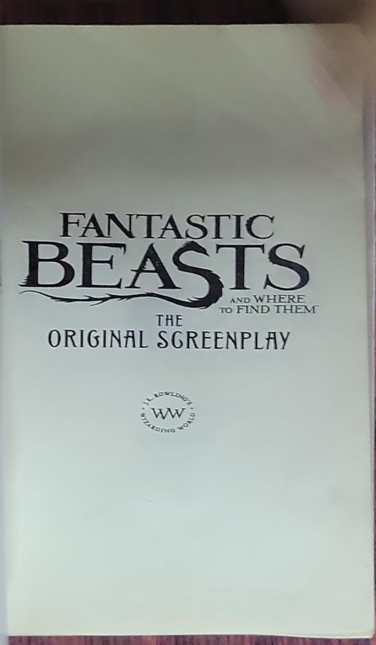 Fantastic Beasts: and Where to Find Them: The Original Screenplay