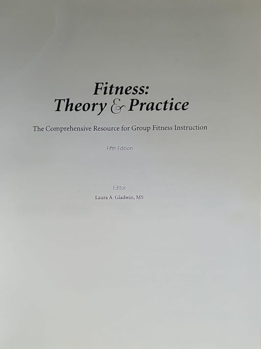 Fitness: Theory & Practice: The Comprehensive Resource for Group Fitness Instruction