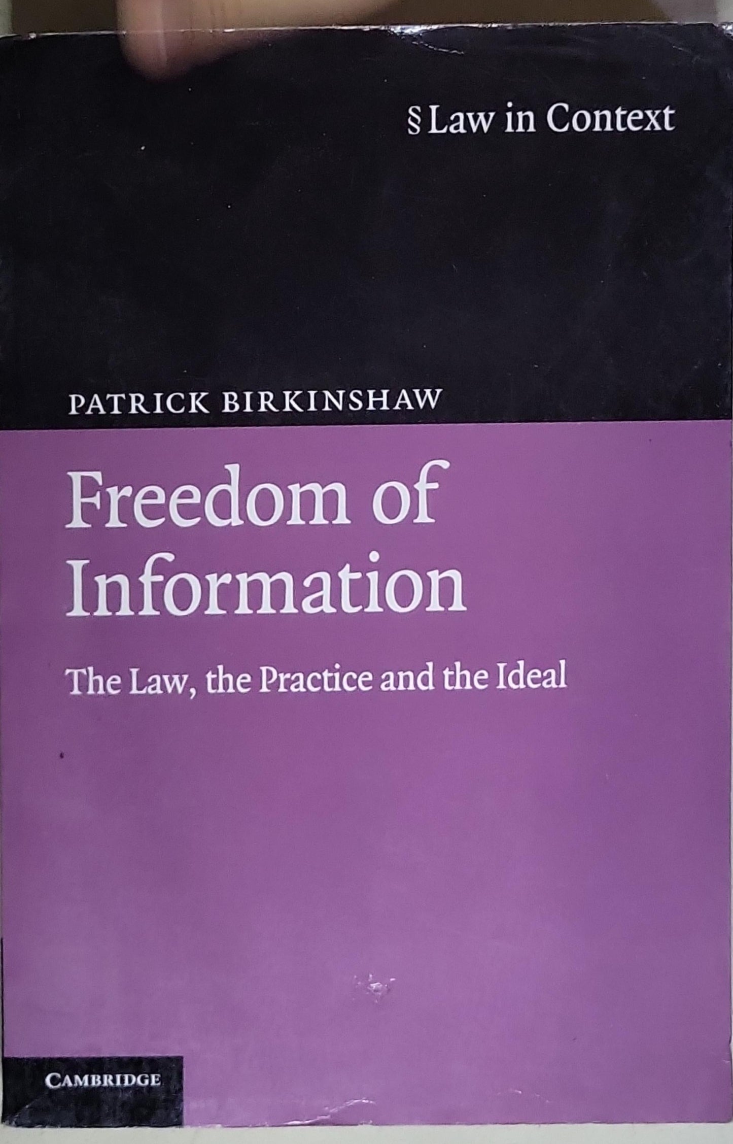 Freedom of Information: The Law, the Practice and the Ideal