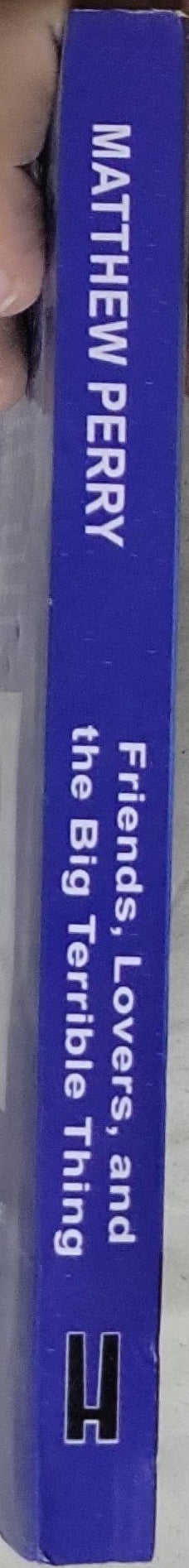 Friends, Lovers, and the Big Terrible Thing: A Memoir