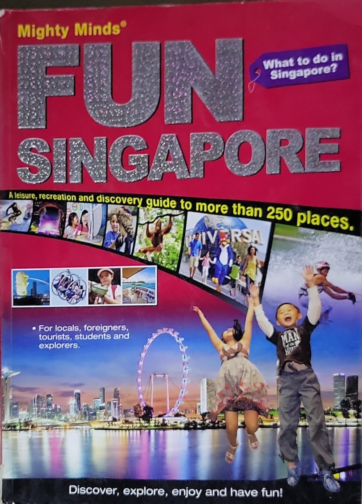 Fun Singapore: A leisure, recreation and discovery guide to more than 250 places
