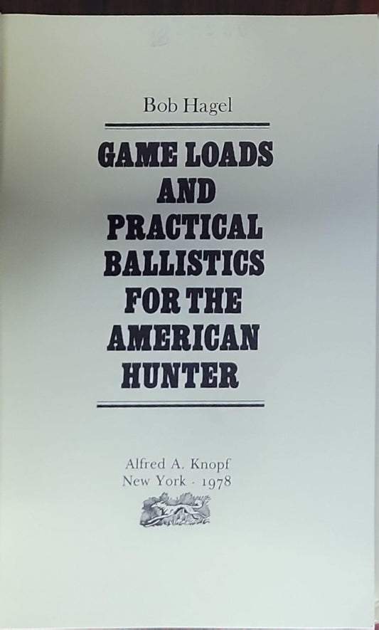 Game Loads and Practical Ballistics for the American Hunter
