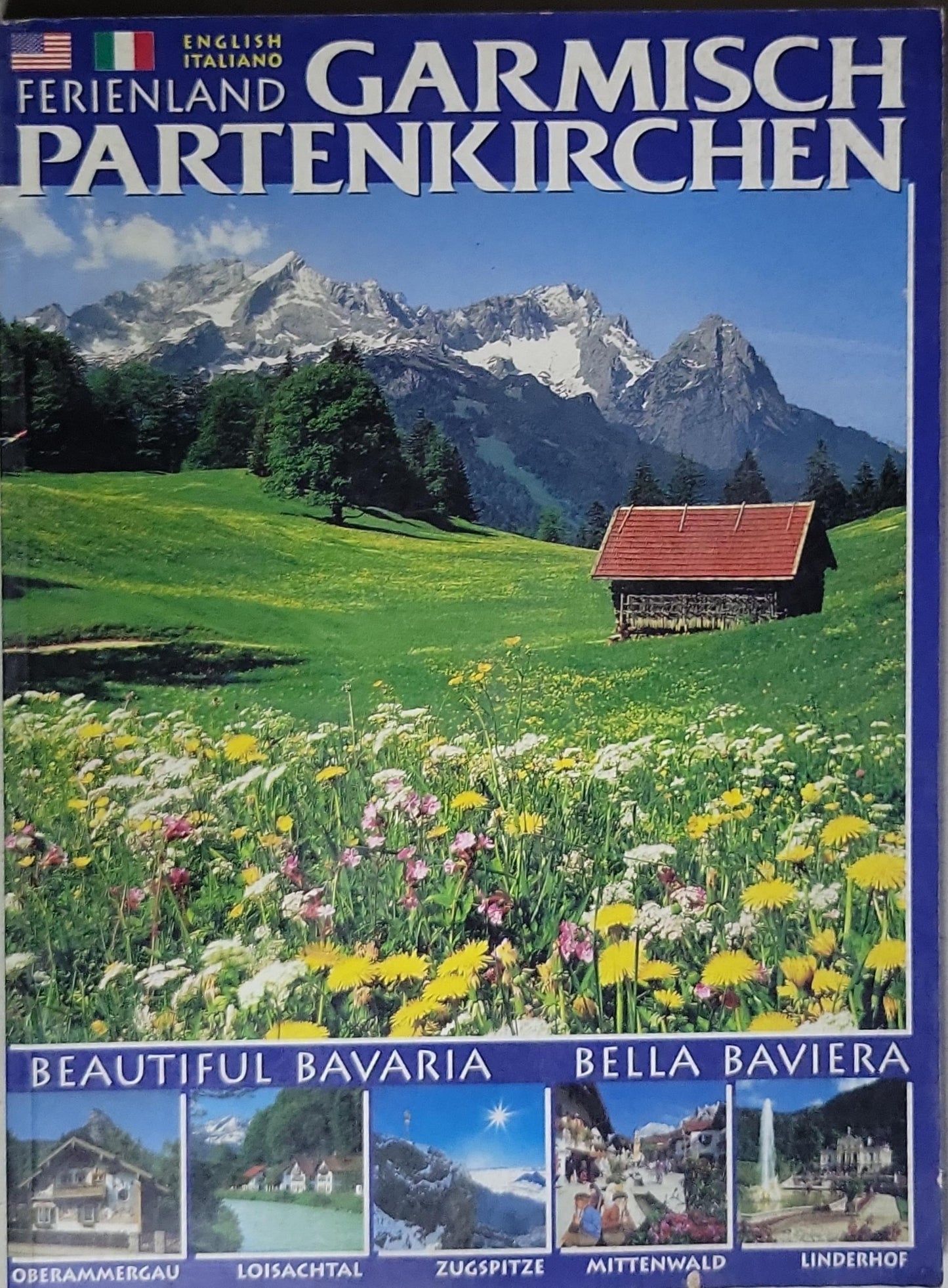 GARMISCH PARTENKIRCHEN: Beautiful Bavaria / Bella Baviera